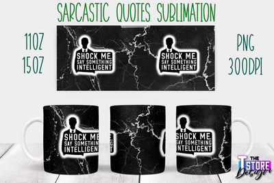 Sarcastic Mug | Sarcastic Quotes Sublimation | 11 oz 15 oz | Sassy Sayings Design Sublimation The T Store Design 