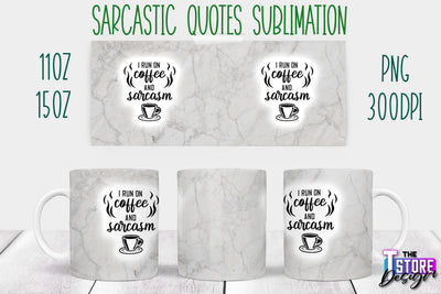 Sarcastic Mug | Sarcastic Quotes Sublimation | 11 oz 15 oz | Sassy Sayings Design Sublimation The T Store Design 
