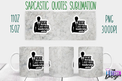 Sarcastic Mug | Sarcastic Quotes Sublimation | 11 oz 15 oz | Sassy Sayings Design Sublimation The T Store Design 