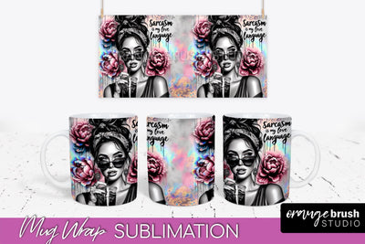 Sarcastic Mug Wrap - Sassy Girl Mug Sublimation Design Sublimation OrangeBrushStudio 