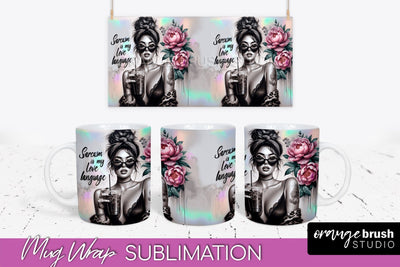Sarcastic Mug Wrap - Sassy Girl Mug Sublimation Design Sublimation OrangeBrushStudio 