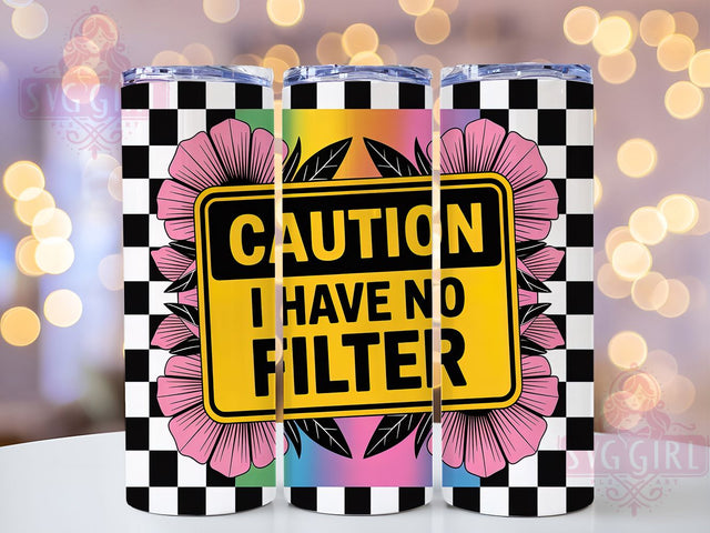 Sarcastic No Filter Tumbler, Sarcastic Humor, No Filter, Sublimation Art, 20oz Tumbler, Bold Wrap, Sassy Design Sublimation SvggirlplusArt 