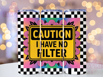 Sarcastic No Filter Tumbler, Sarcastic Humor, No Filter, Sublimation Art, 20oz Tumbler, Bold Wrap, Sassy Design Sublimation SvggirlplusArt 
