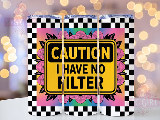 Sarcastic No Filter Tumbler, Sarcastic Humor, No Filter, Sublimation Art, 20oz Tumbler, Bold Wrap, Sassy Design Sublimation SvggirlplusArt 