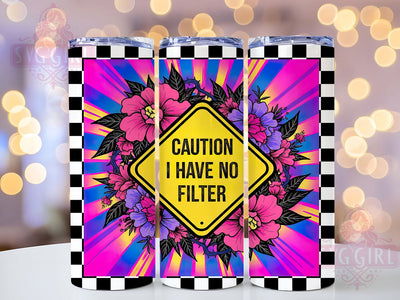 Sarcastic No Filter Tumbler, Sarcastic Humor, No Filter, Sublimation Art, 20oz Tumbler, Bold Wrap, Sassy Design Sublimation SvggirlplusArt 