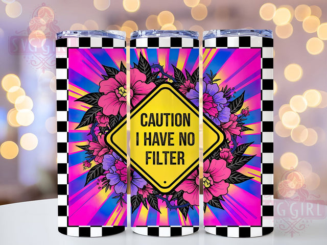 Sarcastic No Filter Tumbler, Sarcastic Humor, No Filter, Sublimation Art, 20oz Tumbler, Bold Wrap, Sassy Design Sublimation SvggirlplusArt 