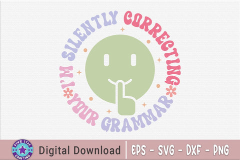 Sarcastic Quote SVG, I'm Silently Correcting Your Grammar SVG FiveStarCrafting 