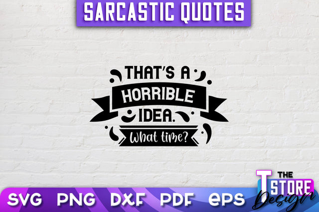 Sarcastic Quotes SVG | Funny Quotes SVG | SVG File SVG The T Store Design 