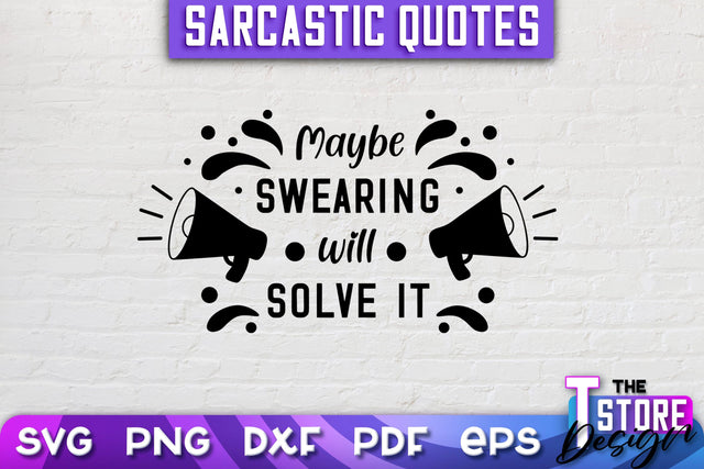 Sarcastic Quotes SVG | Funny Quotes SVG | SVG File SVG The T Store Design 