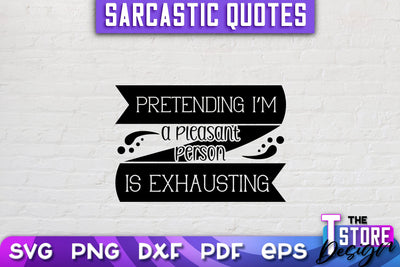 Sarcastic Quotes SVG | Funny Quotes SVG | SVG File SVG The T Store Design 