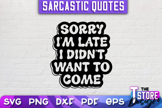Sarcastic Quotes SVG | Funny Quotes SVG | SVG File SVG The T Store Design 