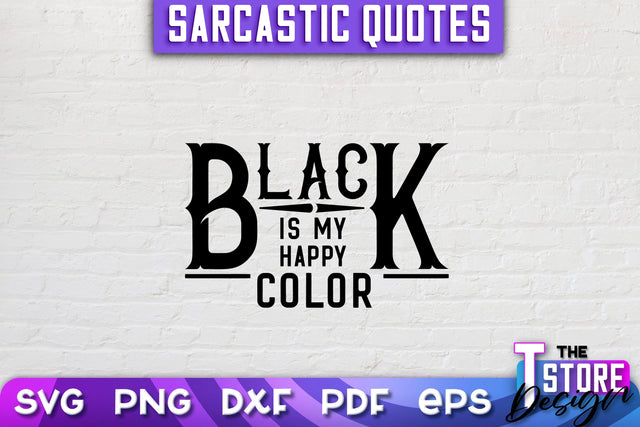 Sarcastic Quotes SVG | Funny Quotes SVG | SVG File SVG The T Store Design 
