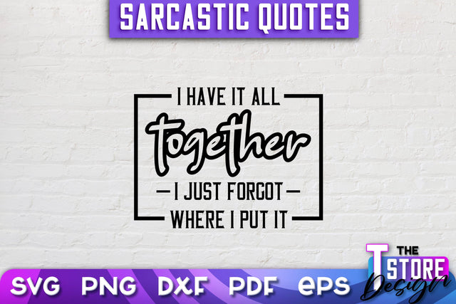 Sarcastic Quotes SVG | Funny Quotes SVG | SVG File SVG The T Store Design 