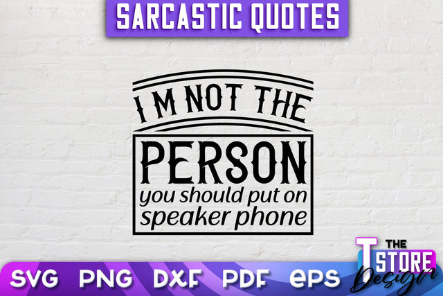 Sarcastic Quotes SVG | Funny Quotes SVG | SVG File SVG The T Store Design 