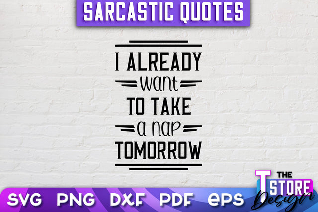 Sarcastic Quotes SVG | Funny Quotes SVG | SVG File SVG The T Store Design 