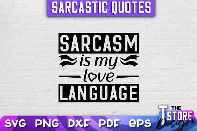 Sarcastic Quotes SVG | Funny Quotes SVG | SVG File SVG The T Store Design 