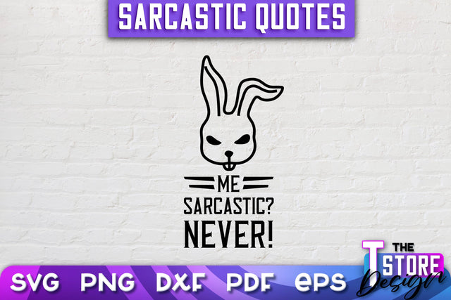 Sarcastic Quotes SVG | Funny Quotes SVG | SVG File SVG The T Store Design 