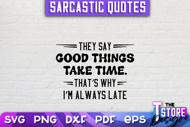 Sarcastic Quotes SVG | Funny Quotes SVG | SVG File SVG The T Store Design 