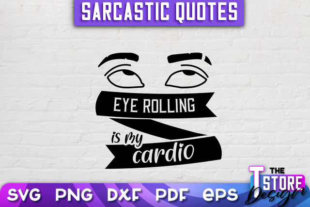 Sarcastic Quotes SVG | Funny Quotes SVG | SVG File SVG The T Store Design 