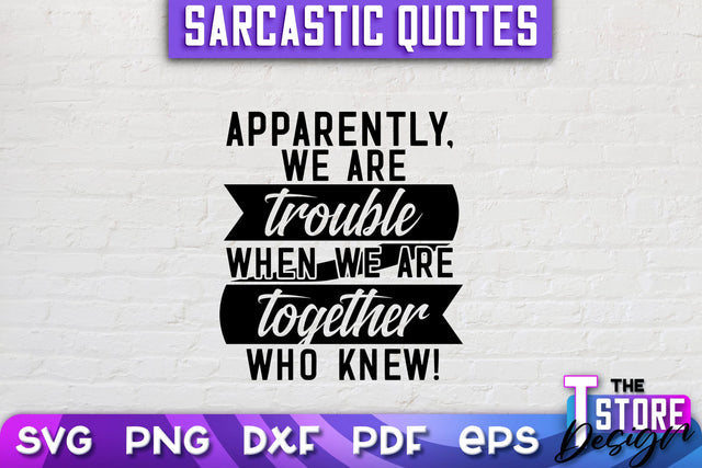 Sarcastic Quotes SVG | Funny Quotes SVG | SVG File SVG The T Store Design 