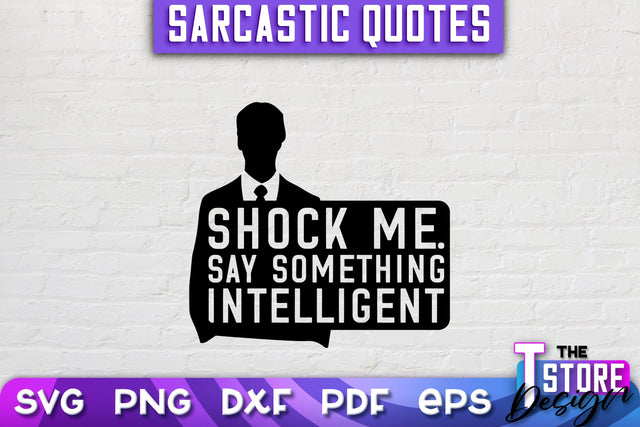 Sarcastic Quotes SVG | Funny Quotes SVG | SVG File SVG The T Store Design 