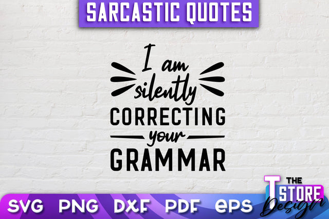 Sarcastic Quotes SVG | Funny Quotes SVG | SVG File SVG The T Store Design 