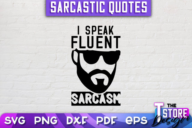 Sarcastic Quotes SVG | Funny Quotes SVG | SVG File SVG The T Store Design 