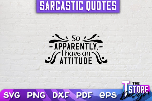 Sarcastic Quotes SVG | Funny Quotes SVG | SVG File SVG The T Store Design 