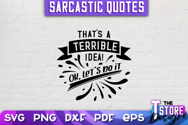 Sarcastic Quotes SVG | Funny Quotes SVG | SVG File SVG The T Store Design 