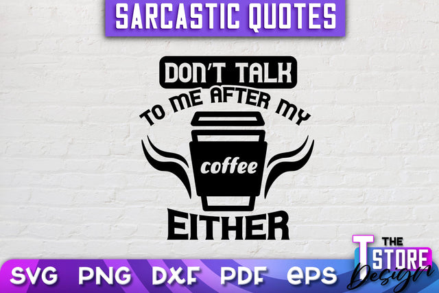 Sarcastic Quotes SVG | Funny Quotes SVG | SVG File SVG The T Store Design 