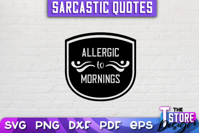 Sarcastic Quotes SVG | Funny Quotes SVG | SVG File SVG The T Store Design 