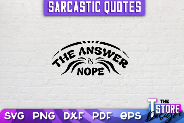 Sarcastic Quotes SVG | Funny Quotes SVG | SVG File SVG The T Store Design 