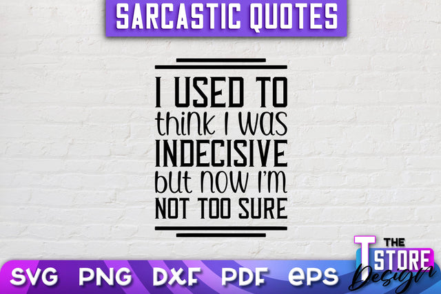 Sarcastic Quotes SVG | Funny Quotes SVG | SVG File SVG The T Store Design 