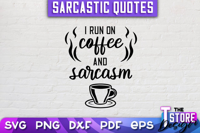 Sarcastic Quotes SVG | Funny Quotes SVG | SVG File SVG The T Store Design 