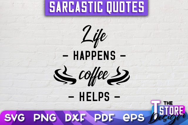 Sarcastic Quotes SVG | Funny Quotes SVG | SVG File SVG The T Store Design 
