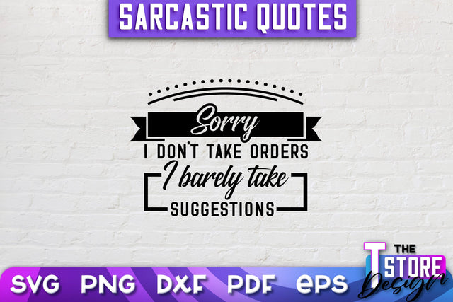 Sarcastic Quotes SVG | Funny Quotes SVG | SVG File SVG The T Store Design 
