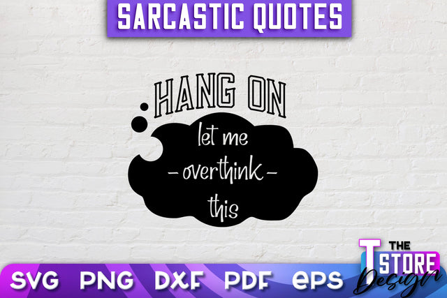 Sarcastic Quotes SVG | Funny Quotes SVG | SVG File SVG The T Store Design 