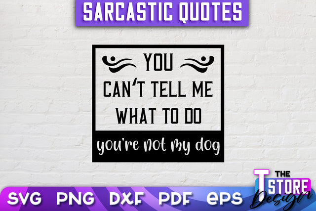 Sarcastic Quotes SVG | Funny Quotes SVG | SVG File SVG The T Store Design 