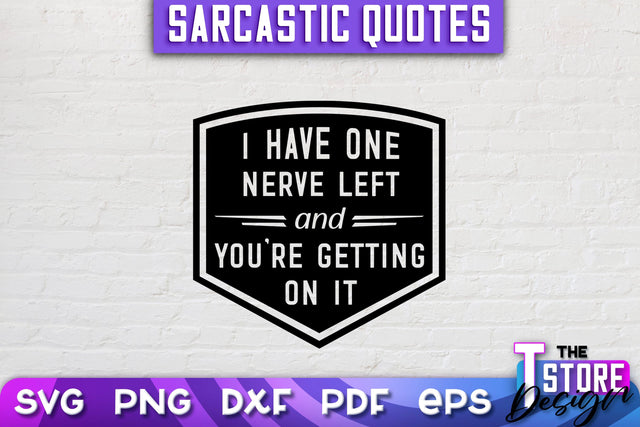 Sarcastic Quotes SVG | Funny Quotes SVG | SVG File SVG The T Store Design 