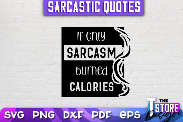 Sarcastic Quotes SVG | Funny Quotes SVG | SVG File SVG The T Store Design 