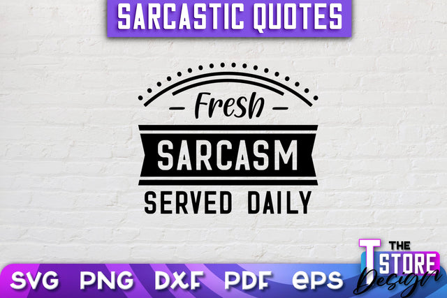Sarcastic Quotes SVG | Funny Quotes SVG | SVG File SVG The T Store Design 