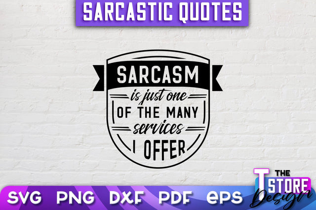 Sarcastic Quotes SVG | Funny Quotes SVG | SVG File SVG The T Store Design 
