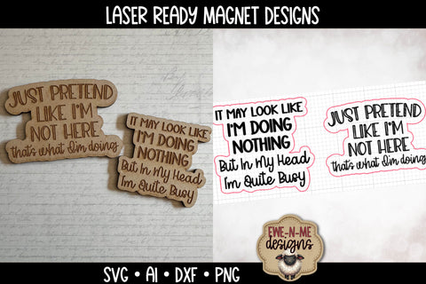 Sarcastic Quotes SVG Laser Cut Files | Pretend I'm Not Here, Quite Busy SVG Ewe-N-Me Designs 