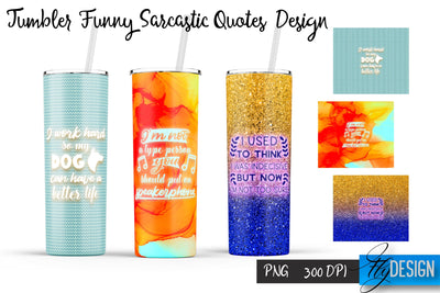 Sarcastic Quotes Tumbler Design | 20 Oz Tumbler | PNG Design Sublimation Fly Design 