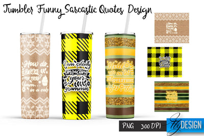 Sarcastic Quotes Tumbler Design | 20 Oz Tumbler | PNG Design Sublimation Fly Design 