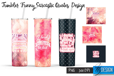 Sarcastic Quotes Tumbler Design | 20 Oz Tumbler | PNG Design Sublimation Fly Design 