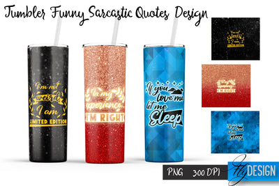 Sarcastic Quotes Tumbler Design | 20 Oz Tumbler | PNG Design Sublimation Fly Design 