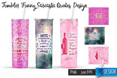 Sarcastic Quotes Tumbler Design | 20 Oz Tumbler | PNG Design Sublimation Fly Design 