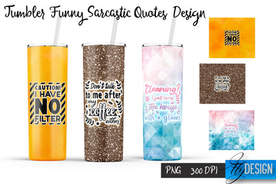 Sarcastic Quotes Tumbler Design | 20 Oz Tumbler | PNG Design Sublimation Fly Design 