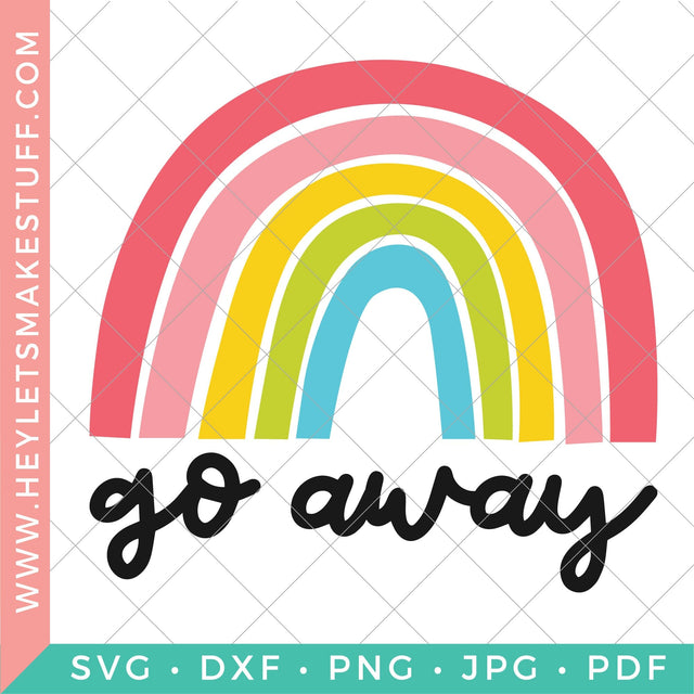Sarcastic Rainbow - Go Away SVG Hey Let's Make Stuff 
